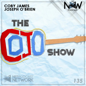 NRT Now Podcast 135: 135 - The CoJo Now Show (Coby James and Joseph O’Brien)