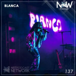 NRT Now Podcast 137: 137 - Healing After The Heartbreak (Blanca)